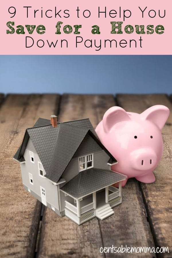 9 Tricks to Help You Save for a House Down Payment Centsable Momma