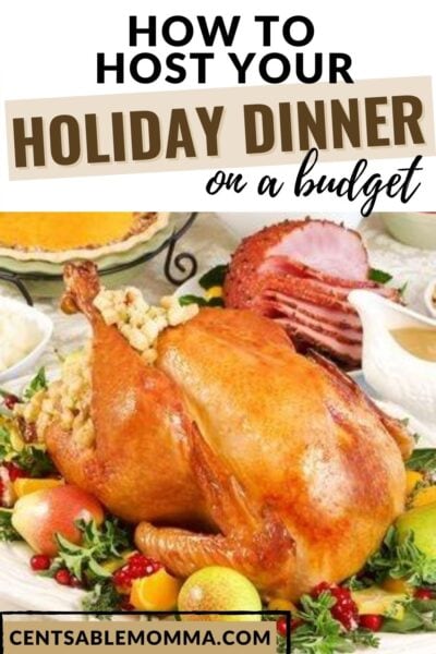 How To Host Your Holiday Dinner On A Budget - Centsable Momma