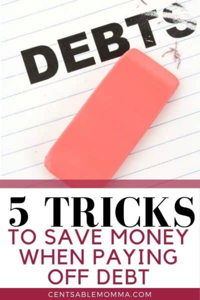 5 Tricks to Save Money When Paying Off Debt - Centsable Momma