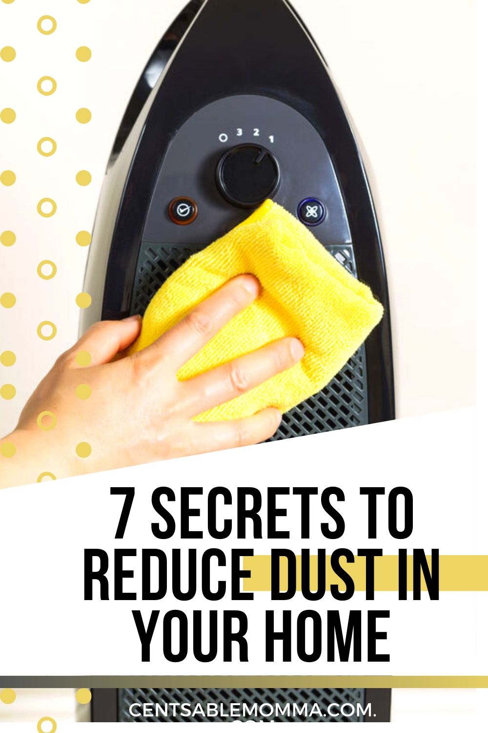 7 Secrets to Reduce Dust in Your Home Centsable Momma