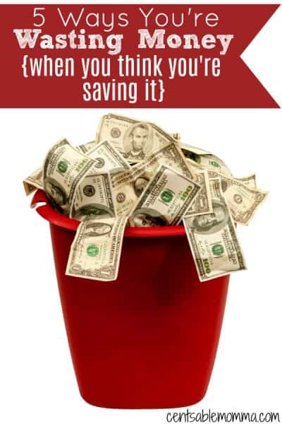 5 Ways Youre Wasting Money When You Think Youre Saving It Centsable Momma 1170