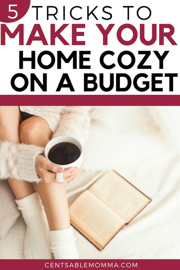  How To Make Your Home Cozy On A Budget Centsable Momma