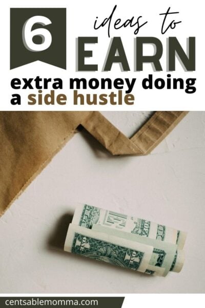 6 Ideas To Earn Extra Money Doing A Side Hustle - Centsable Momma