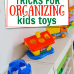 5 Tricks for Organizing Kids' Toys - Centsable Momma